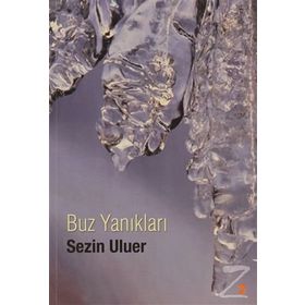 BUZ YANIKLARI - SEZIN ULUER