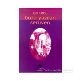 BUZA YAZILAN SERÜVEN - IŞIK KANSU