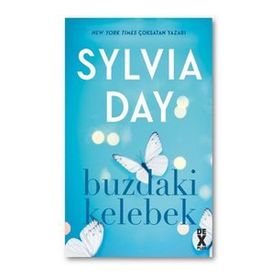 Buzdaki Kelebek - Sylvia Day - Dex Yayınları