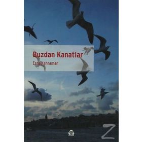 Buzdan Kanatlar - esra erinmez kahraman
