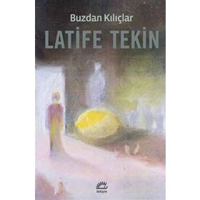 BUZDAN KILIÇLAR - LATIFE TEKIN (ISBN:9789752891005)