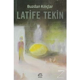 BUZDAN KILIÇLAR - LATIFE TEKIN (ISBN:9789752891005)