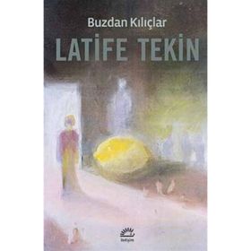 BUZDAN KILIÇLAR - LATIFE TEKIN (ISBN:9789752891005)