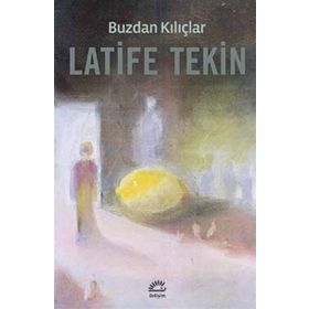 BUZDAN KILIÇLAR - LATIFE TEKIN (ISBN:9789752891005)