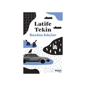 Buzdan Kılıçlar - Latife Tekin