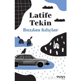 Buzdan Kılıçlar - Latife Tekin