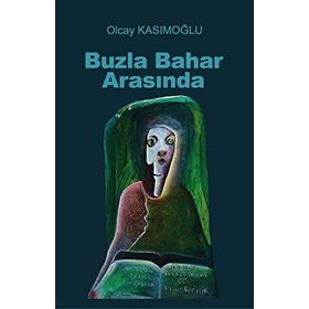 Buzla Bahar Arasında - Olcay Kasımoğlu