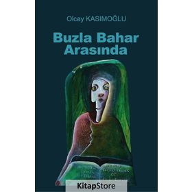 Buzla Bahar Arasında - Olcay Kasımoğlu