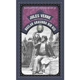 Buzlar Arasında Bir Kışve İki Öykü - Jules Verne