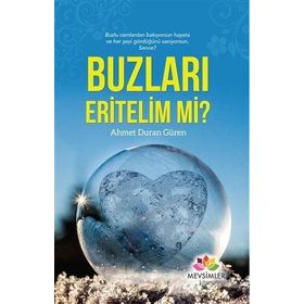 Buzları Eritelim mi? - Ahmet Duran Güren