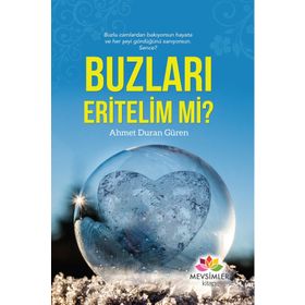 Buzları Eritelim mi? - Ahmet Duran Güren