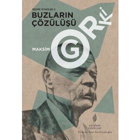 Buzların Çözülüşü Seçme Öyküler 3 - Maksim Gorki