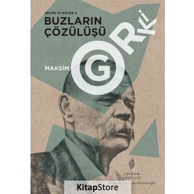 Buzların Çözülüşü Seçme Öyküler 3 - Maksim Gorki
