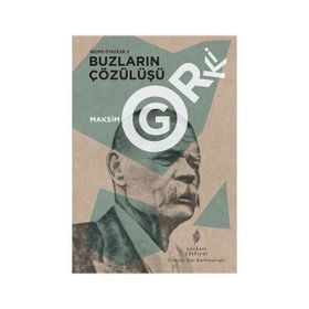 Buzların Çözülüşü Seçme Öyküler 3 - Maksim Gorki