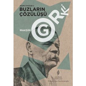 Buzların Çözülüşü Seçme Öyküler 3 - Maksim Gorki
