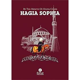 By The Mouth Of Evliya Celebi - Hagia Sophia
