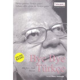 Bye Bye Türkçe - Oktay Sinanoğlu