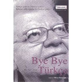 Bye Bye Türkçe - Oktay Sinanoğlu