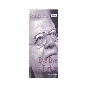 Bye Bye Türkçe - Oktay Sinanoğlu