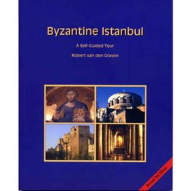 BYZANTINE ISTANBUL A SELF-GUIDED TOUR - ROBERT VAN DEN GRAVEN (ISBN:9789944424516)