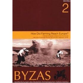 BYZAS 2 - HOW DID FARMING REACH EUROPE? - CLEMENS LICHTER;RECEP MERIÇ