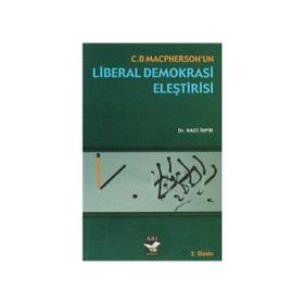 C. B. MASPHERSON'UN LIBERAL DEMOKRASI ELEŞTİRİSİ - NACI İSPİR