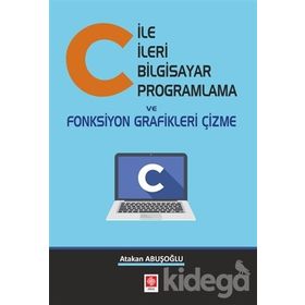 C ile İleri Bilgisayar Programlama ve Fonksiyon Grafikleri Çizme - Atakan Abuşoğlu