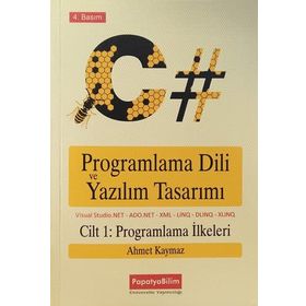 C# PROGRAMLAMA DILI VE YAZILIM TASARIMI CILT 1 PROGRAMLAMA İLKELERİ - AHMET KAYMAZ