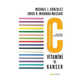 C Vitamini ve Kanser: Yeni Bilgilendirme Eşliğinde - Jorge R. Miranda Massari