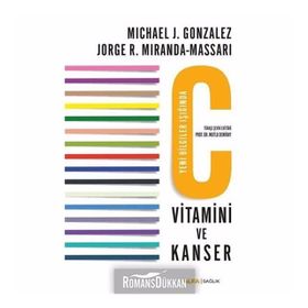 C Vitamini ve Kanser: Yeni Bilgilendirme Eşliğinde - Jorge R. Miranda Massari