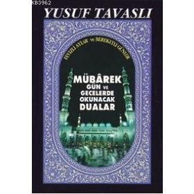 C16 - MÜBAREK GÜN VE GECELERDE OKUNACAK DUA (CEP BOY) - YUSUF TAVASLI