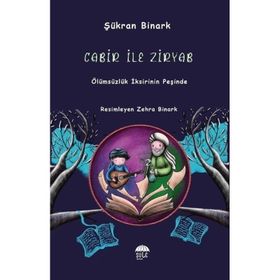 Cabir İle Ziryab Ölümsüzlük İksirinin Peşinde Şükran Binark Şule Yayınları