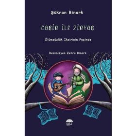Cabir İle Ziryab Ölümsüzlük İksirinin Peşinde Şükran Binark Şule Yayınları