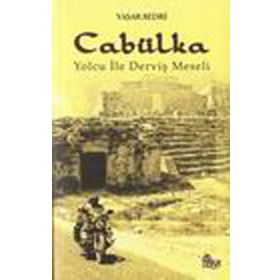 CABÜLKA YOLCU İLE DERVİŞ MESELI - YAŞAR BEDRI