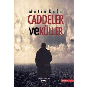 CADDELER VE KÜLLER - METIN DOLU