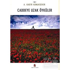 Caddeye Uzak Öyküler - A. Kadir Konuksever