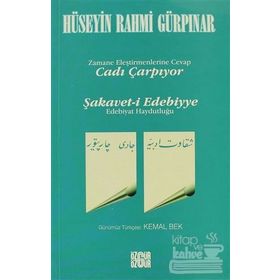 CADI ÇARPIYOR ŞAKAVET-I EDEBIYYE ZAMANE ELEŞTİRMENLERİNE CEVAP - HÜSEYİN RAHMI GÜRPINAR