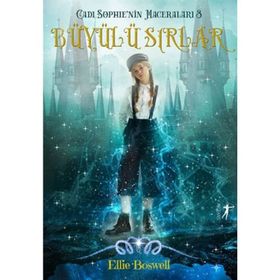 Cadı Sophie'nin Maceraları 3 - Büyülü Sırlar - Ellie Boswell