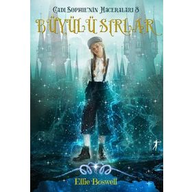 Cadı Sophie'nin Maceraları 3 - Büyülü Sırlar - Ellie Boswell