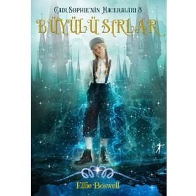 Cadı Sophie'nin Maceraları 3 - Büyülü Sırlar - Ellie Boswell