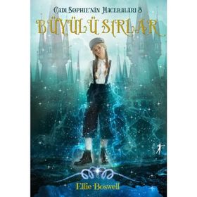 Cadı Sophie'nin Maceraları 3 - Büyülü Sırlar - Ellie Boswell