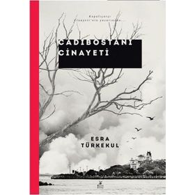 Cadıbostanı Cinayeti - Esra Türkekul