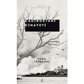 Cadıbostanı Cinayeti - Esra Türkekul