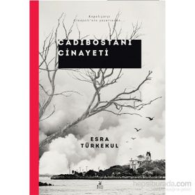 Cadıbostanı Cinayeti - Esra Türkekul