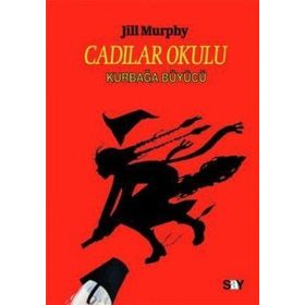 CADILAR OKULU 3 KURBAĞA BÜYÜCÜ - JILL MURPHY