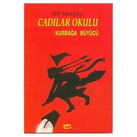 CADILAR OKULU 3 KURBAĞA BÜYÜCÜ - JILL MURPHY