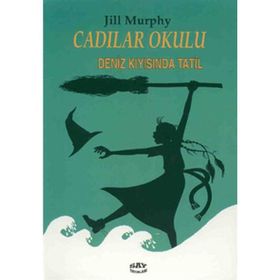 CADILAR OKULU 4 DENIZ KIYISINDA TATIL - JILL MURPHY