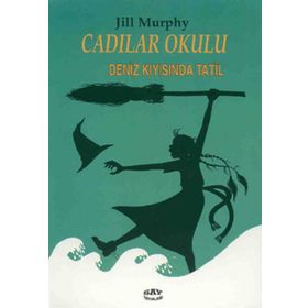 CADILAR OKULU 4 DENIZ KIYISINDA TATIL - JILL MURPHY