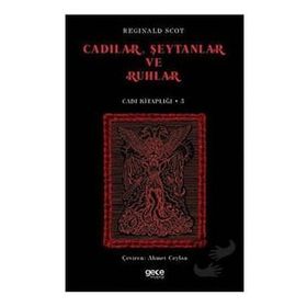 Cadılar Şeytanlar ve Ruhlar - Reginald Scot