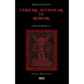 Cadılar Şeytanlar ve Ruhlar - Reginald Scot